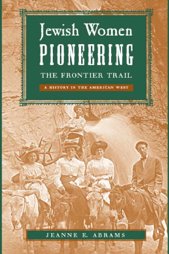 Jewish Women Pioneering the Frontier Trail: A History in the American West