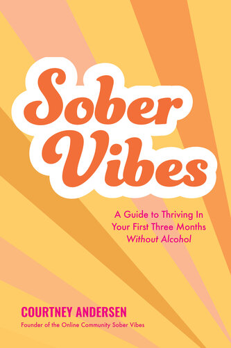 Sober Vibes: A Guide to Thriving in Your First Three Months Without Alcohol