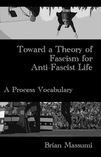 Toward a Theory of Fascism for Anti-Fascist Life: A Process Vocabulary