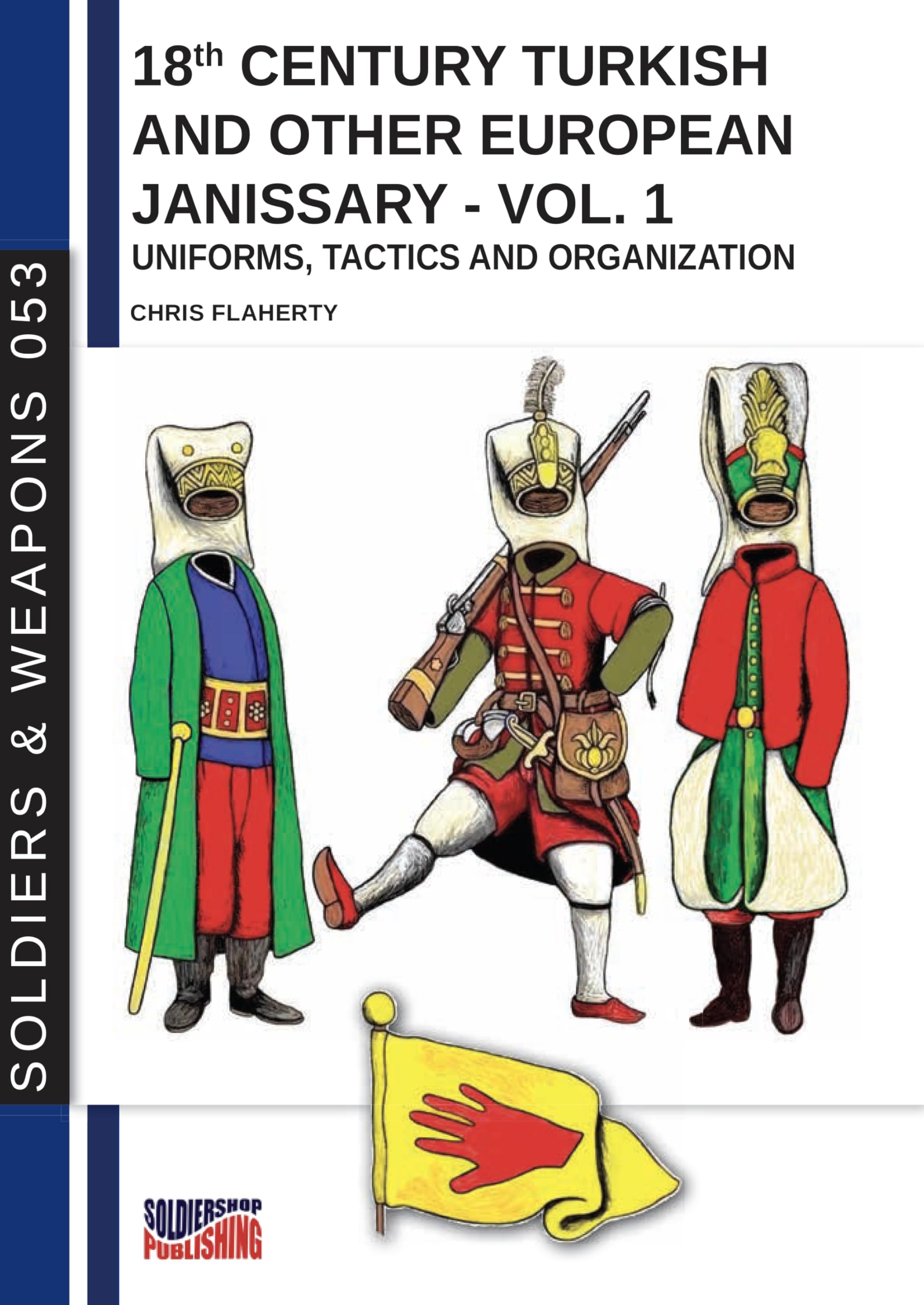 18th Century Turkish and other European Janissary – Uniforms, tactics and organization