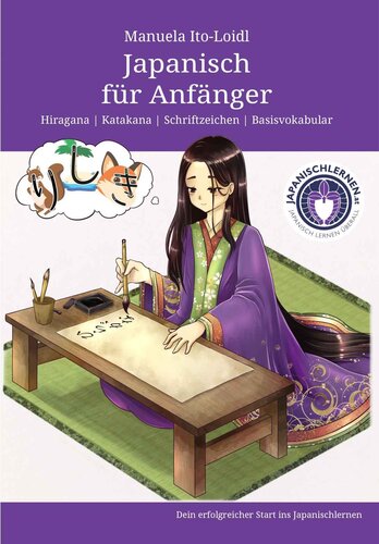 Japanisch für Anfänger: Japanisch schreiben lernen: Hiragana, Katakana und Basisvokabular