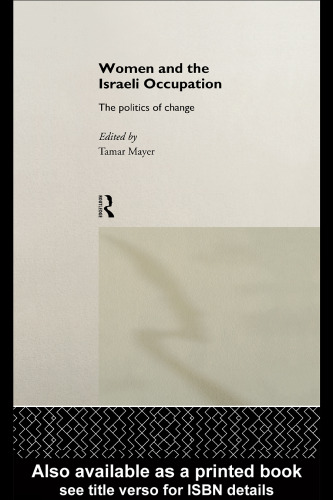 Women and the Israeli Occupation (International Studies of Women and Place)