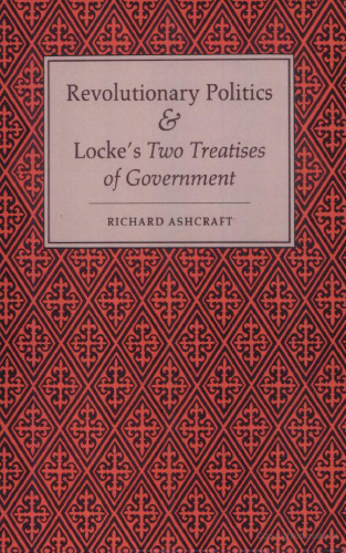 Revolutionary Politics and Locke's Two Treatises of Government