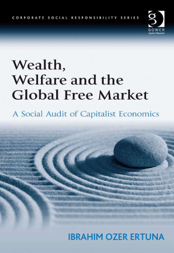 Wealth, Welfare and the Global Free Market (Corporate Social Responsibility)
