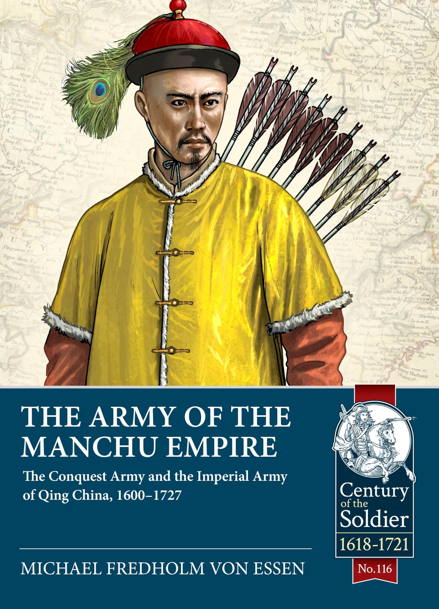 The Army of the Manchu Empire: The Conquest Army and the Imperial Army of Qing China, 1600-1727