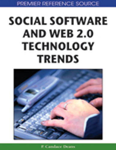 Social Software and Web 2.0 Technology Trends (Premier Reference Source)