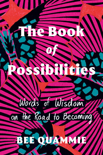 The Book of Possibilities : Words of Wisdom on the Road to Becoming