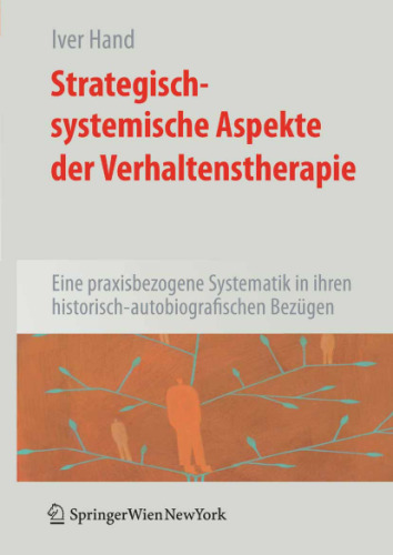 Strategisch-systemische Aspekte der Verhaltenstherapie: Eine praxisbezogene Systematik in ihren historisch-autobiografischen Bezugen (German Edition)