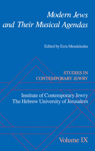 Studies in Contemporary Jewry: Volume IX: Modern Jews and Their Musical Agendas (Vol 9)