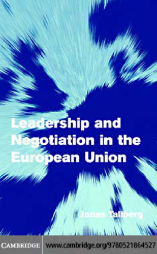 Leadership and Negotiation in the European Union (Themes in European Governance)