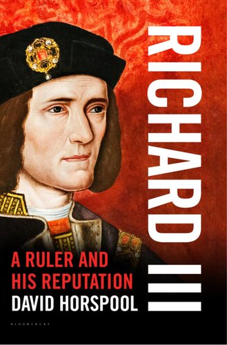 Richard III. A Ruler and his Reputation