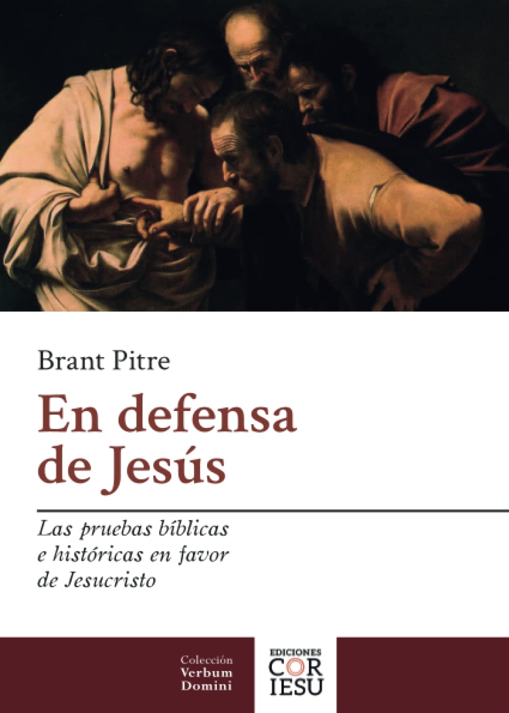 Pitre - En defensa de Jesús: Las pruebas bíblicas e históricas en favor de Jesucristo (Spanish Edition)