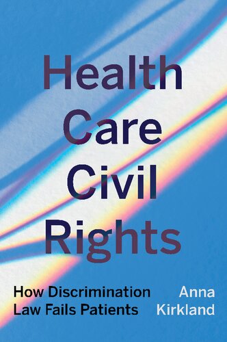 Health Care Civil Rights: How Discrimination Law Fails Patients