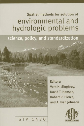 Spatial Methods for Solution of Environmental and Hydrologic Problems : Science, Policy, and Standardization (ASTM special technical publication, 1420)