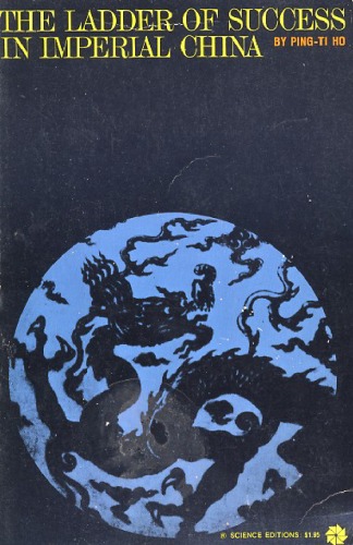 The Ladder of Success in Imperial China: Aspects of Social Mobility, 1368-1911