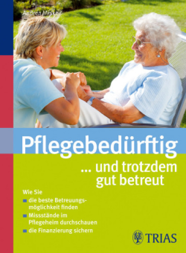 Pflegebedurftig ...und trotzdem gut betreut