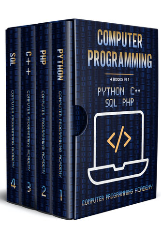 Computer Programming: 4 Books in 1: The Ultimate Crash Course to learn Python, SQL, PHP and C++. With Practical Computer Coding Exercises