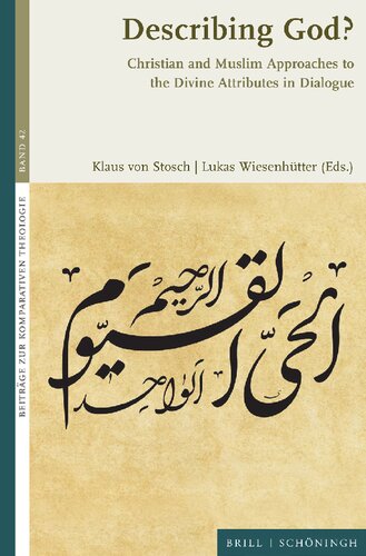 Describing God?: Christian and Muslim Approaches to the Divine Attributes in Dialogue