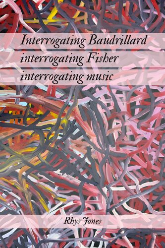 Interrogating Baudrillard Interrogating Fisher Interrogating Music