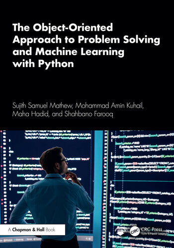 The Object-Oriented Approach to Problem Solving and Machine Learning with Python