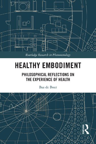 Healthy Embodiment Philosophical Reflections on the Experience of Health