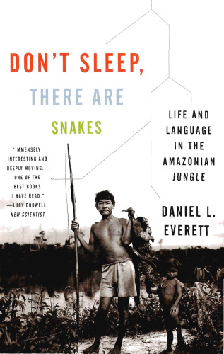 Don't Sleep, There Are Snakes: Life and Language in the Amazonian Jungle