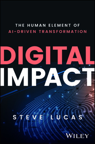 Digital Impact : The Human Element of AI-Driven Transformation