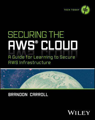 Securing the AWS Cloud : A Guide for Learning to Secure AWS Infrastructure