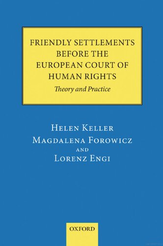Friendly Settlements before the European Court of Human Rights: Theory and Practice
