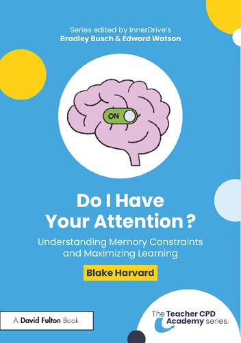 Do I Have Your Attention?: Understanding Memory Constraints and Maximizing Learning