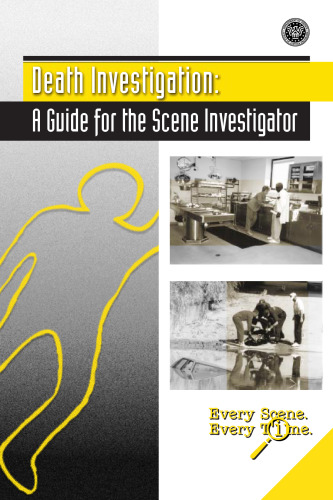 Death Investigation: A Guide for the Scene Investigator