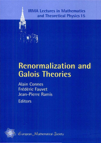 Renormalization and Galois Theories (Irma Lectures in Mathematics and Theoretical Physics)