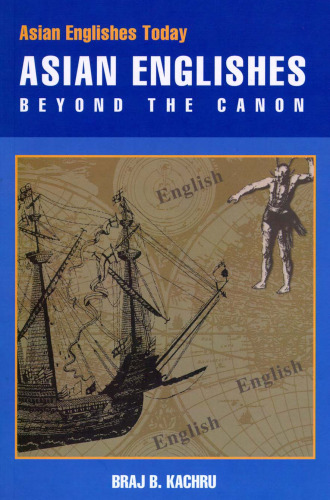 Asian Englishes: Beyond The Canon (Asian Englishes Today)