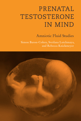 Prenatal Testosterone in Mind: Amniotic Fluid Studies (Bradford Books)