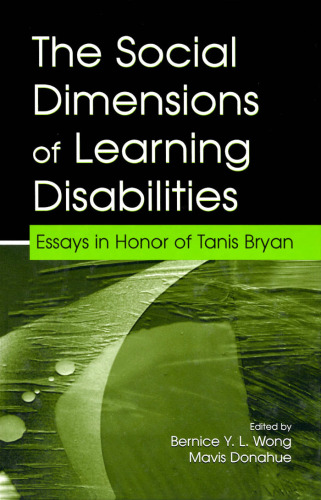 The Social Dimensions of Learning Disabilities: Essays in Honor of Tanis Bryan (Volume in the Special Education and Exceptionality Series)