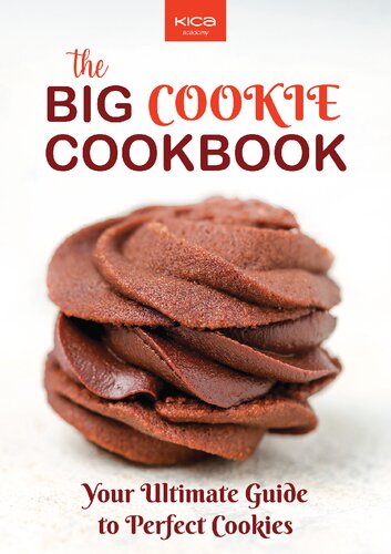 The Big Cookie Cookbook - Your Ultimate Guide to Perfect Cookies