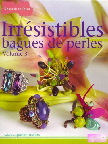 Irresistibles bagues de perles: Volume 3