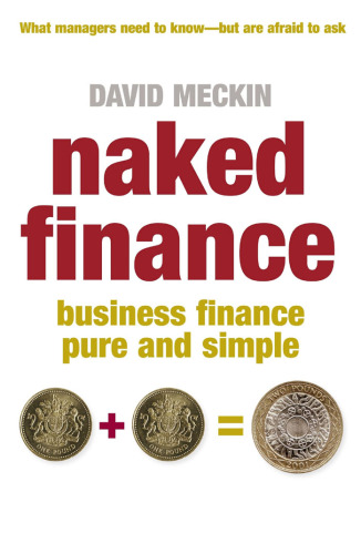 Naked Finance: Business Finance Pure and Simple