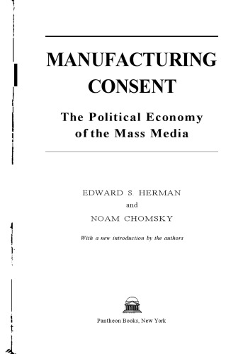 Manufacturing Consent: The Political Economy of the Mass Media