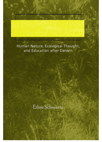 At Home in the World: Human Nature, Ecological Thought, and Education After Darwin
