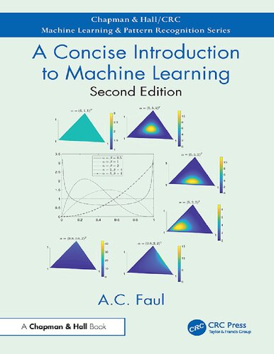 A Concise Introduction to Machine Learning (Chapman & Hall/CRC Machine Learning & Pattern Recognition)