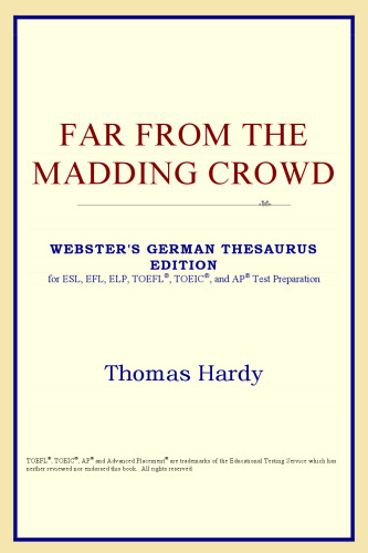 Far from the Madding Crowd (Webster's German Thesaurus Edition)
