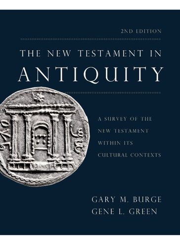 The New Testament in Antiquity: A Survey of the New Testament within Its Cultural Contexts