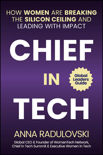 Chief in Tech : How Women are Breaking the Silicon Ceiling and Leading with Impact