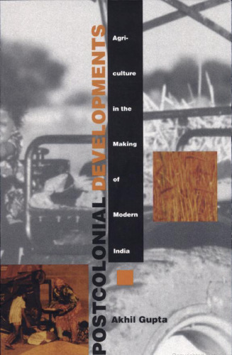 Postcolonial Developments: Agriculture in the Making of Modern India