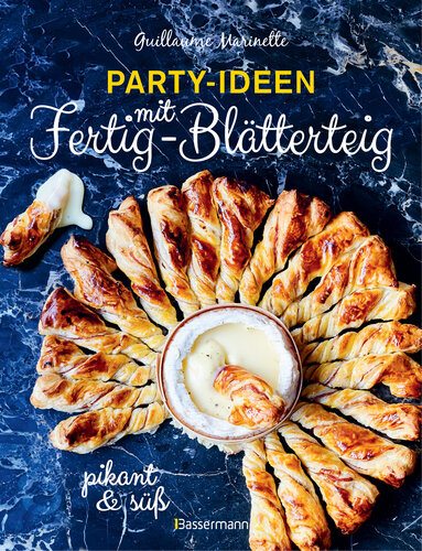 Party-Ideen mit Fertig-Blätterteig: Die besten Rezepte pikant und süß - schnell, lecker und einfach: Röllchen, Schnecken, Nester, Taschen, Häppchen, ... Spieße, Waffeln, Burger, Muffins und mehr
