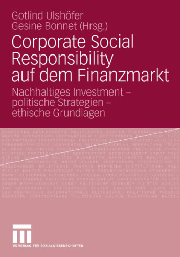 Corporate Social Responsibility auf dem Finanzmarkt: Nachhaltiges Investment - politische Strategien - ethische Grundlagen