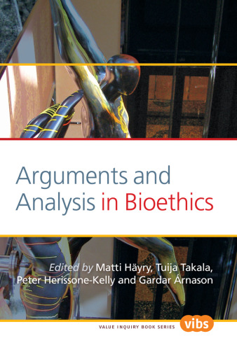Arguments and Analysis in Bioethics. (Value Inquiry Book)