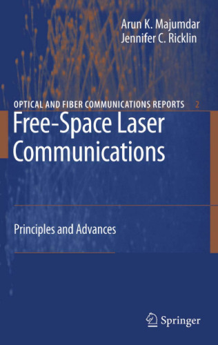 Free-Space Laser Communications: Principles and Advances (Optical and Fiber Communications Reports)