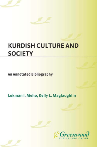 Kurdish Culture and Society: An Annotated Bibliography (Bibliographies and Indexes in Ethnic Studies)